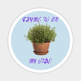Thyme is on my Side Magnet